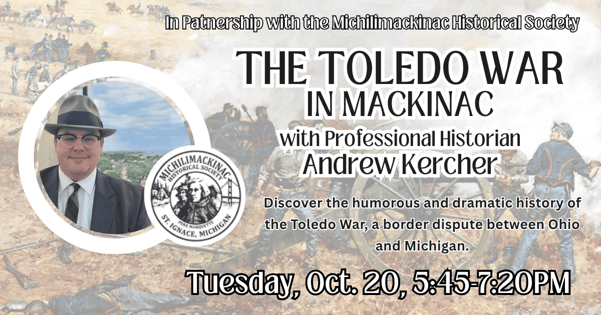 Toledo War with Professional Historian Andrew Kercher Tues, Oct. 20, 7PM (2)